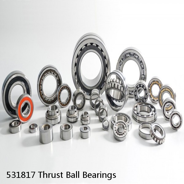 531817 Thrust Ball Bearings