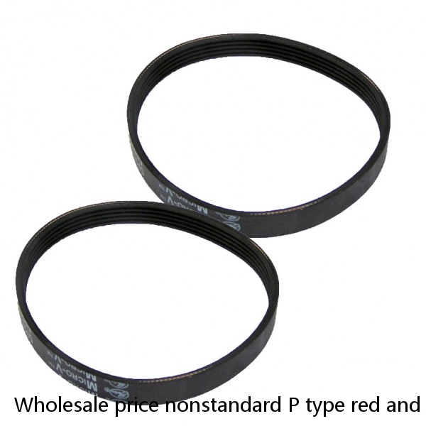 Wholesale price nonstandard P type red and black rubber groove belt